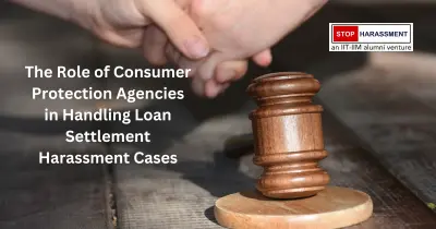 The Role of Consumer Protection Agencies in Handling Loan Settlement Harassment Cases